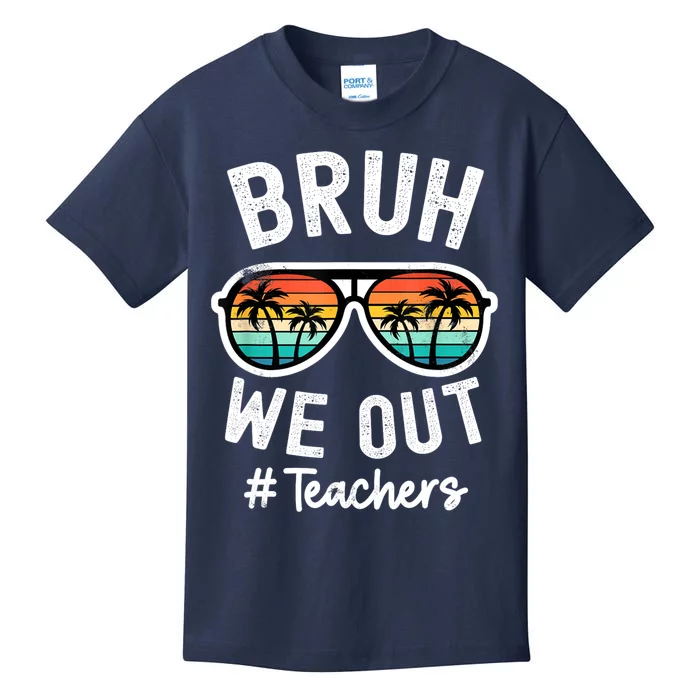 Bruh We Out Teachers School Out For Summer Tgif Teacher Kids T-Shirt