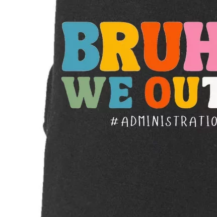 Bruh We Out Administration Happy Last Day School Doggie 3-End Fleece Hoodie