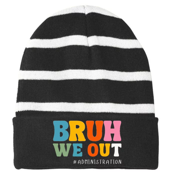 Bruh We Out Administration Happy Last Day School Striped Beanie with Solid Band