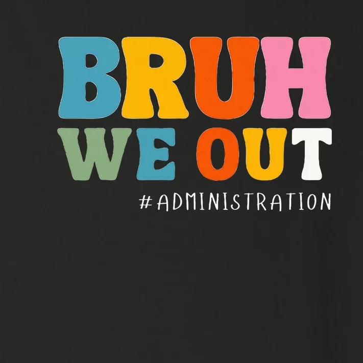 Bruh We Out Administration Happy Last Day School Toddler Long Sleeve Shirt