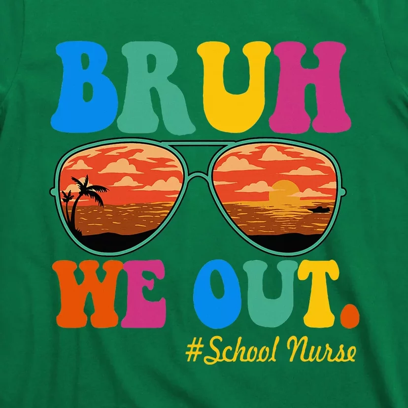 Bruh We Out School Nurse Happy Last Day Of School T-Shirt