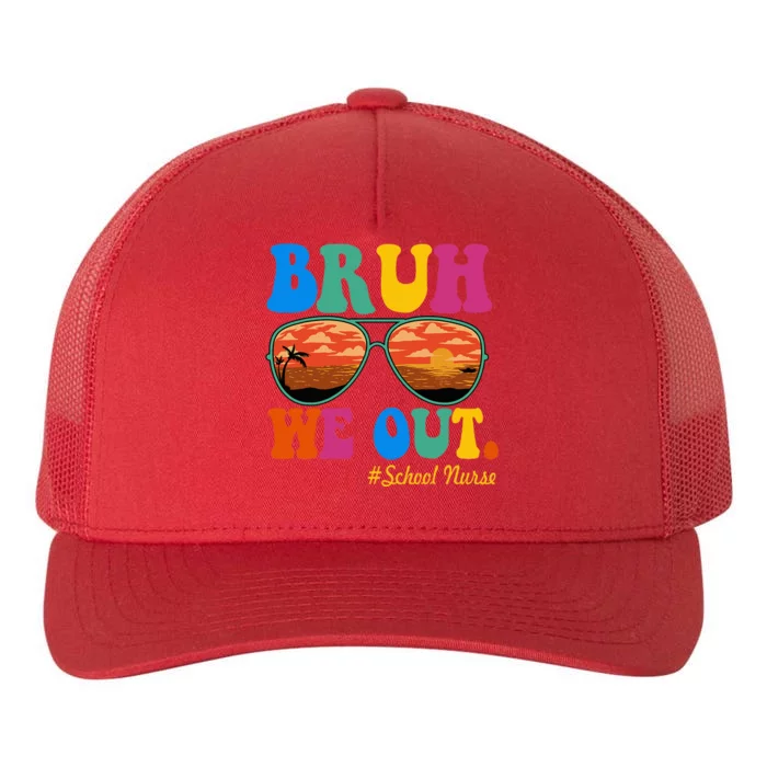 Bruh We Out School Nurse Happy Last Day Of School Yupoong Adult 5-Panel Trucker Hat