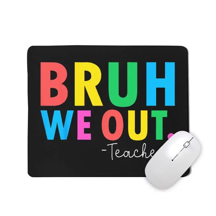 Bruh We Out Teachers Summer Last Day Of School Mousepad