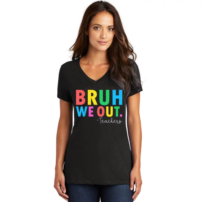 Bruh We Out Teachers Summer Last Day Of School Women's V-Neck T-Shirt