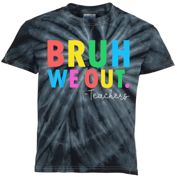 Bruh We Out Teachers Summer Last Day Of School Kids Tie-Dye T-Shirt