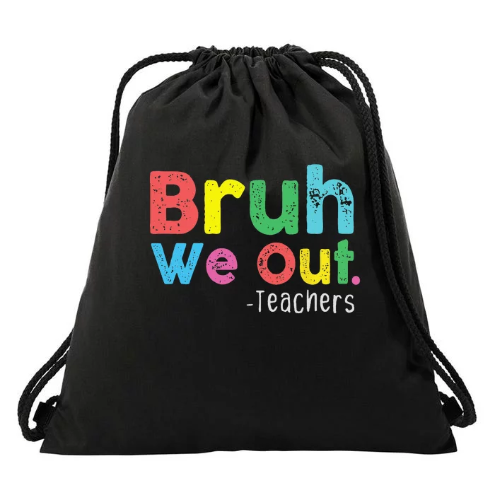 Bruh We Out Teachers Cute End Of School Year Drawstring Bag