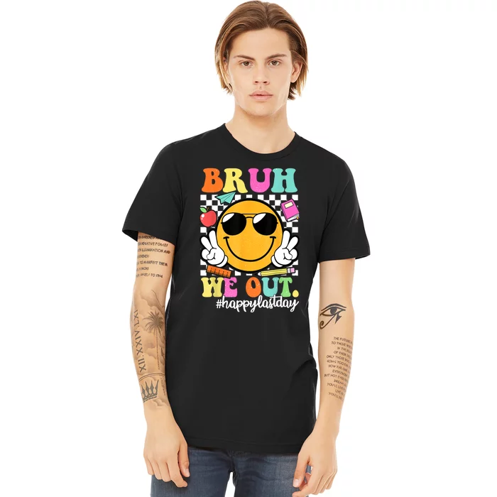 Bruh We Out Teachers Funny Glasses Happy Last Day Of School Summergift Premium T-Shirt