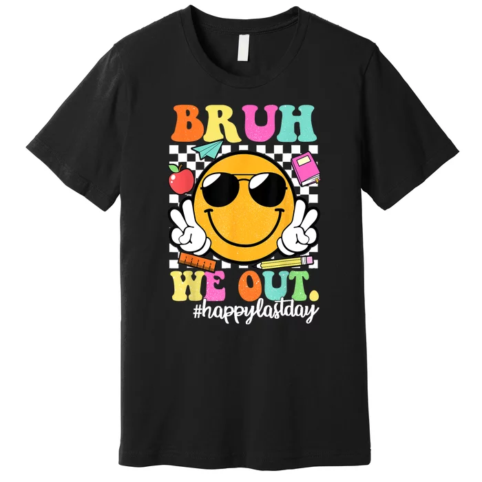 Bruh We Out Teachers Funny Glasses Happy Last Day Of School Summergift Premium T-Shirt