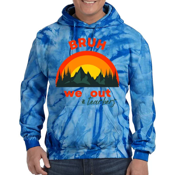 Bruh We Out Cool Gift Tie Dye Hoodie