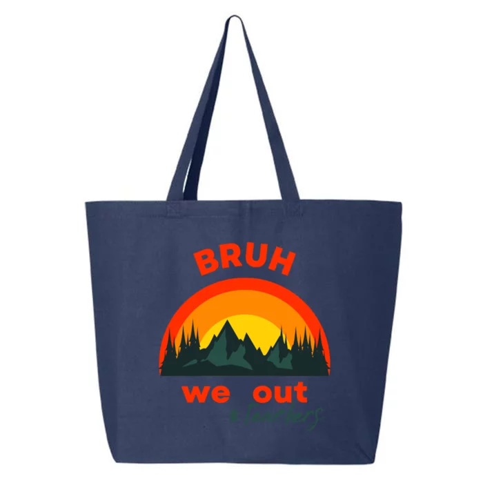 Bruh We Out Cool Gift 25L Jumbo Tote