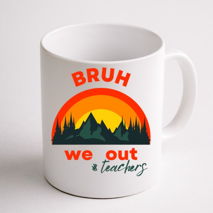 Bruh We Out Cool Gift Front & Back Coffee Mug