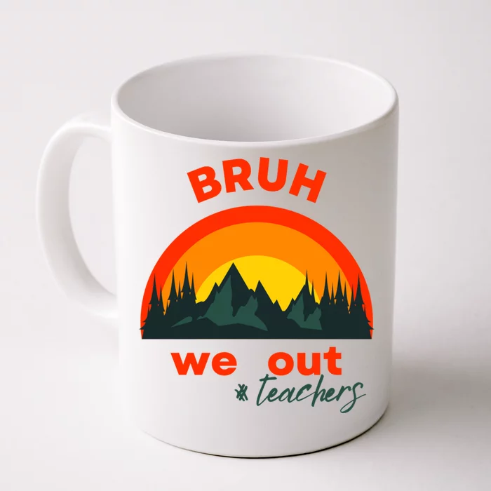 Bruh We Out Cool Gift Front & Back Coffee Mug