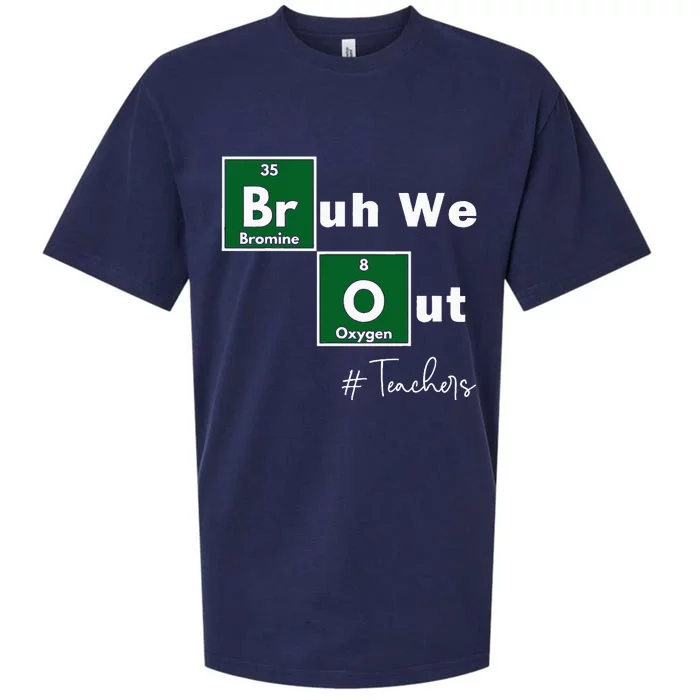 Bruh We Out Teachers Chemistry Periodic Table Sueded Cloud Jersey T-Shirt