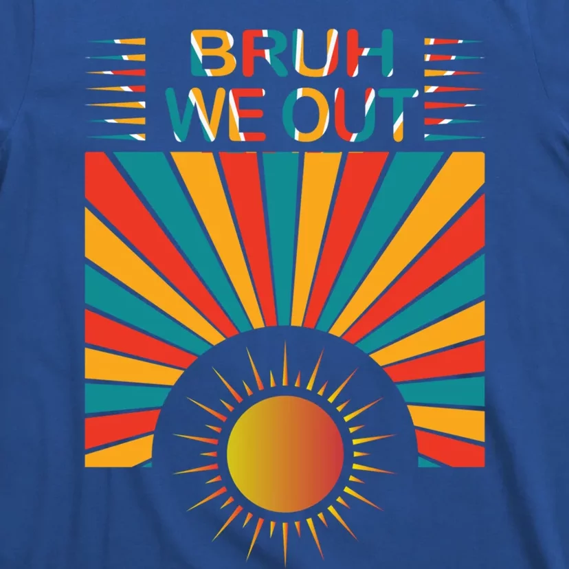 Bruh We Out Funny Gift T-Shirt