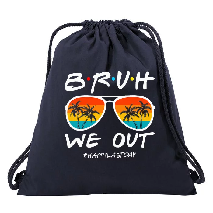 Bruh We Out Happy Last Day Of School Teacher Drawstring Bag