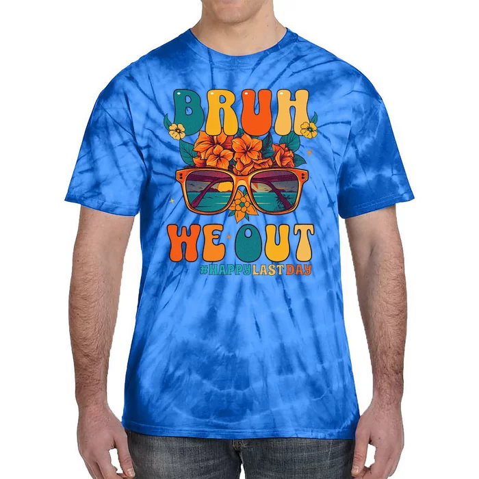 Bruh We Out Last Day Of School Teacher Tie-Dye T-Shirt