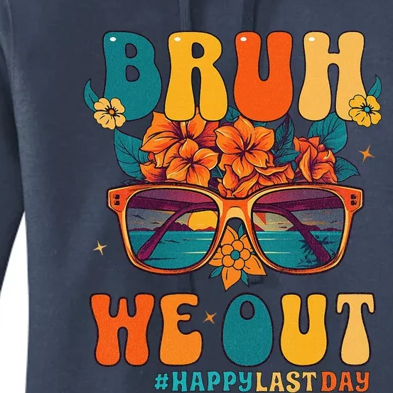 Bruh We Out Last Day Of School Teacher Women's Pullover Hoodie