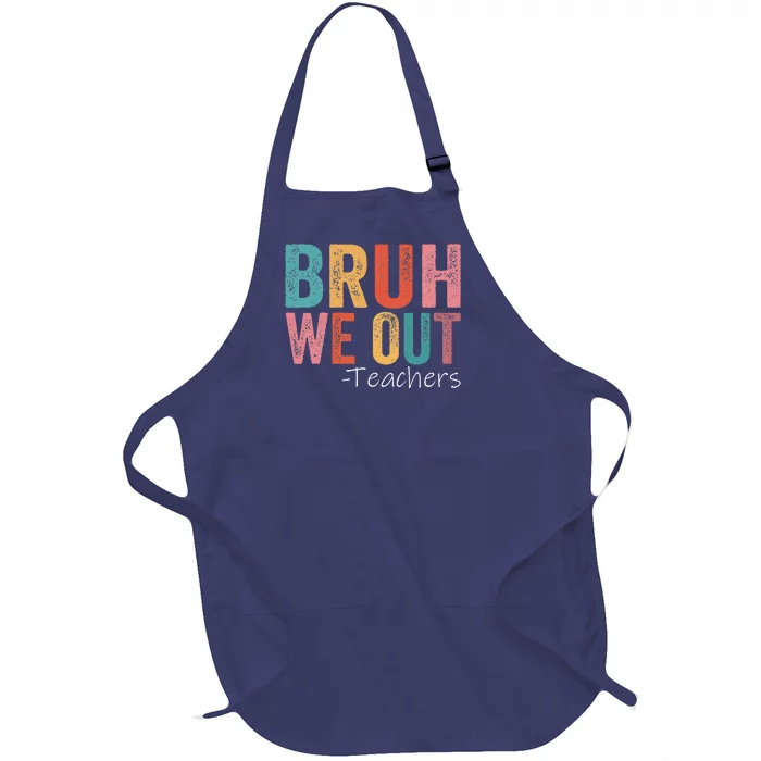 Bruh We Out Teachers Happy Last Day Of School Retro Vintage Full-Length Apron With Pocket