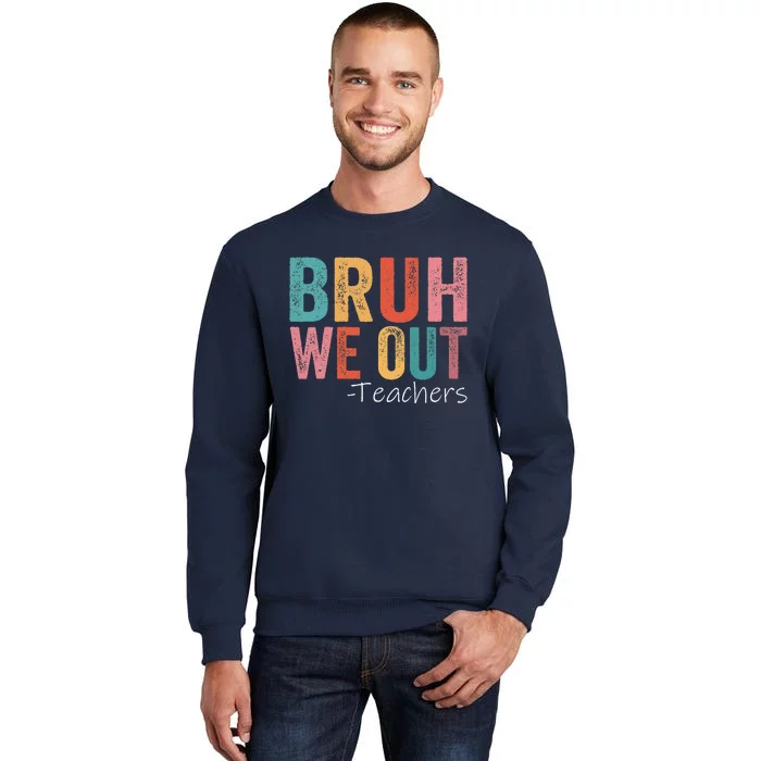 Bruh We Out Teachers Happy Last Day Of School Retro Vintage Sweatshirt