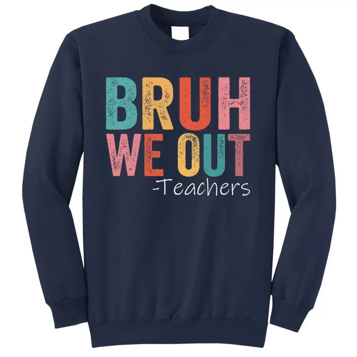 Bruh We Out Teachers Happy Last Day Of School Retro Vintage Sweatshirt