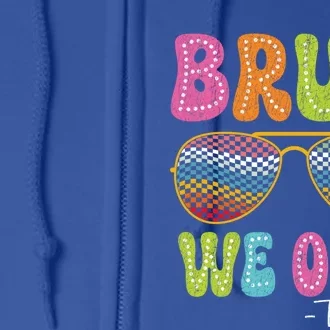 Bruh We Out Teachers Funny Cute End Of School Year Teacher Gift Full Zip Hoodie