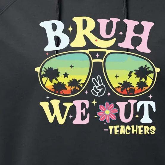 Bruh We Out Teachers Groovy Retro Happy Last Day Of School Performance Fleece Hoodie