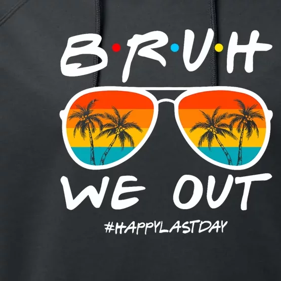 Bruh We Out Happy Last Day Of School Teacher Boy Girl Summer Performance Fleece Hoodie