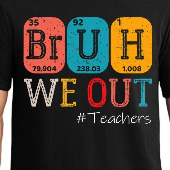 Bruh We Out Teachers Chemistry Teacher End Of School Year Pajama Set