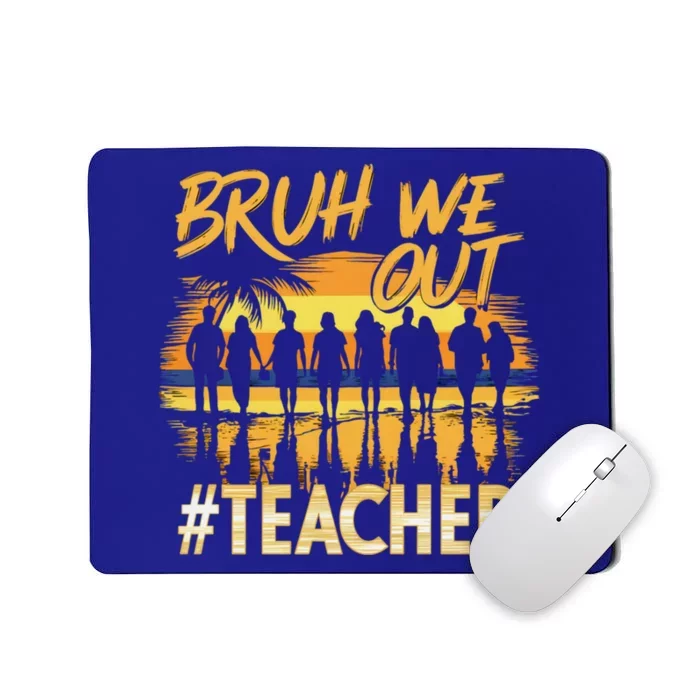 Bruh We Out End Of School Year Summer Time 2024 Cool Gift Mousepad