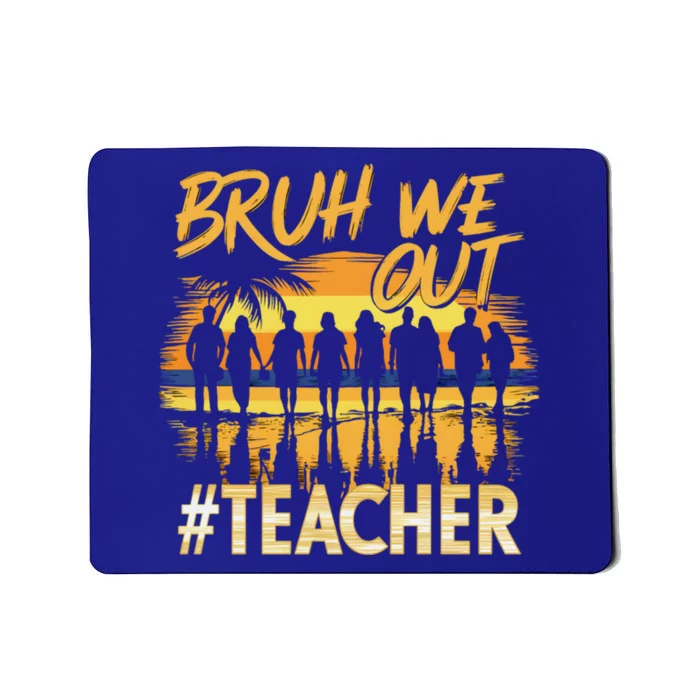 Bruh We Out End Of School Year Summer Time 2024 Cool Gift Mousepad