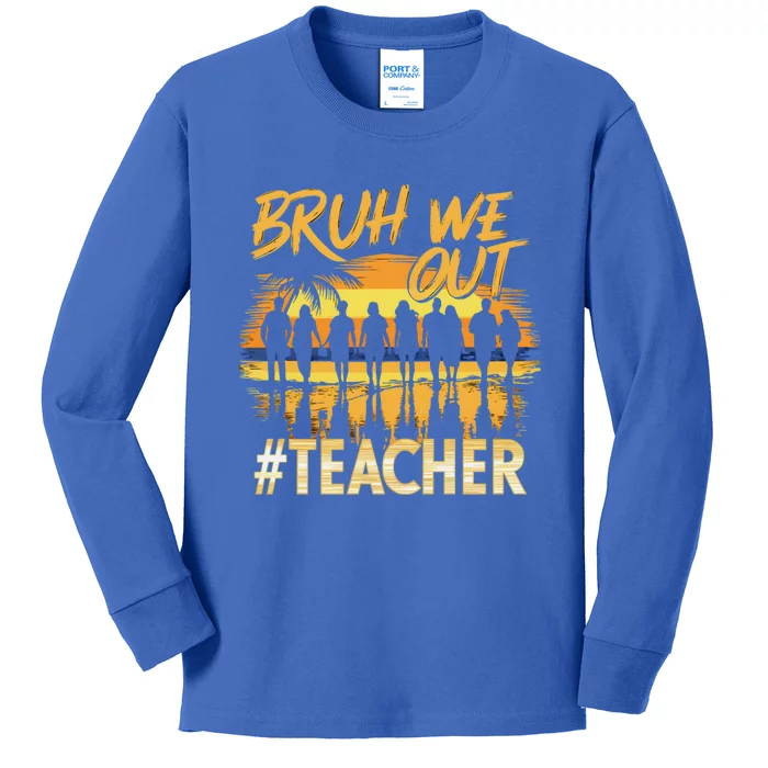 Bruh We Out End Of School Year Summer Time 2024 Cool Gift Kids Long Sleeve Shirt