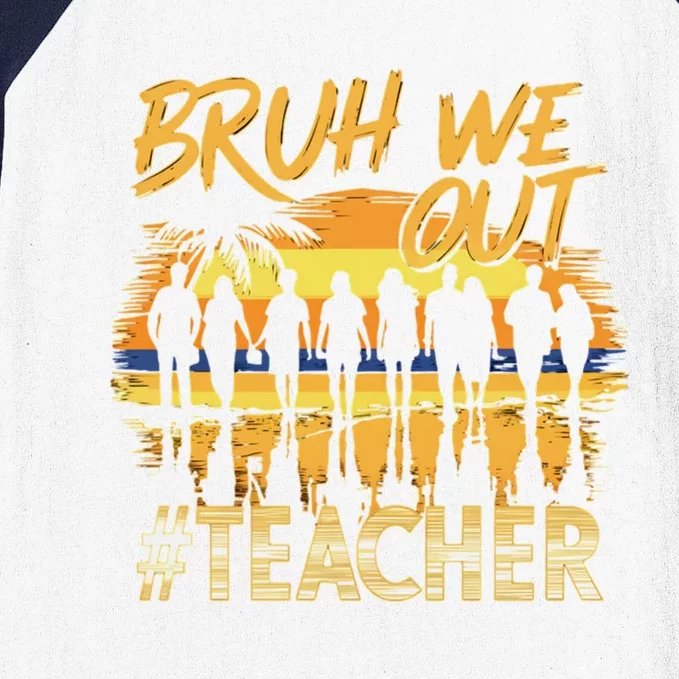 Bruh We Out End Of School Year Summer Time 2024 Cool Gift Baseball Sleeve Shirt