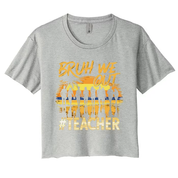 Bruh We Out End Of School Year Summer Time 2024 Cool Gift Women's Crop Top Tee