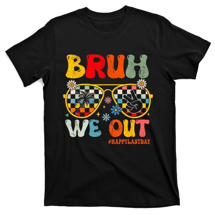 Bruh We Out Happy Last Day Of School Teacher Student Summer T-Shirt