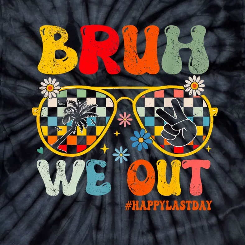 Bruh We Out Happy Last Day Of School Teacher Student Summer Tie-Dye T-Shirt