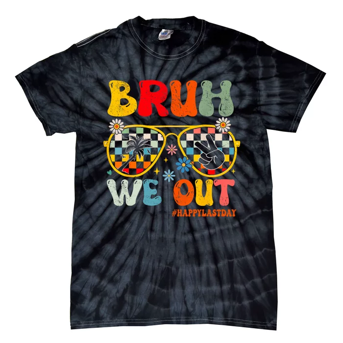 Bruh We Out Happy Last Day Of School Teacher Student Summer Tie-Dye T-Shirt