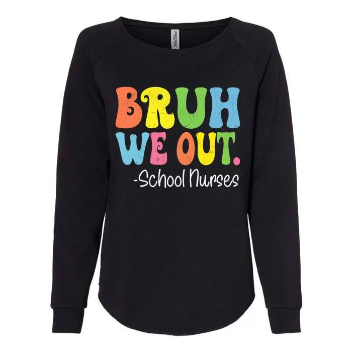 Bruh We Out School Nurses Happy Last Day Of School Groovy Womens California Wash Sweatshirt