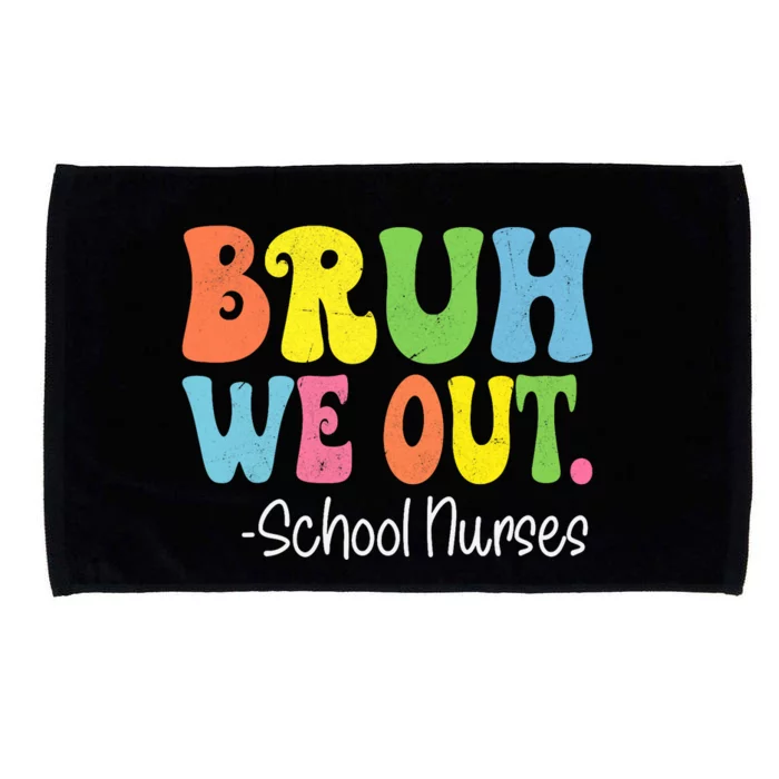 Bruh We Out School Nurses Happy Last Day Of School Groovy Microfiber Hand Towel