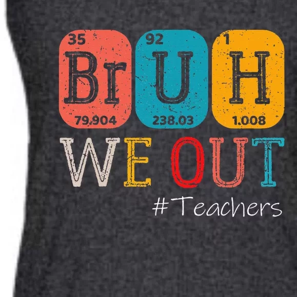 Bruh We Out Teachers Chemistry Teacher End Of School Year Ladies Essential Flowy Tank