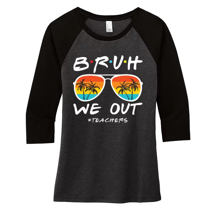 Bruh We Out Happy Last Day Of School Cute Teacher Summer Women's Tri-Blend 3/4-Sleeve Raglan Shirt