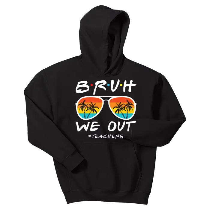 Bruh We Out Happy Last Day Of School Cute Teacher Summer Kids Hoodie