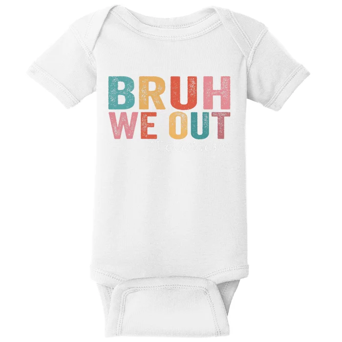 Bruh We Out Teachers Happy Last Day Of School Retro Vintage Baby Bodysuit