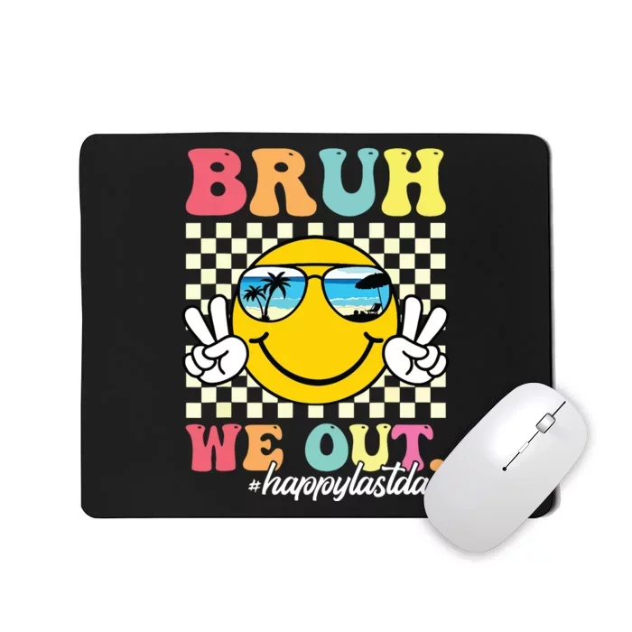 Bruh We Out Happy Last Day Of School Teacher Boy Girl Summer Mousepad