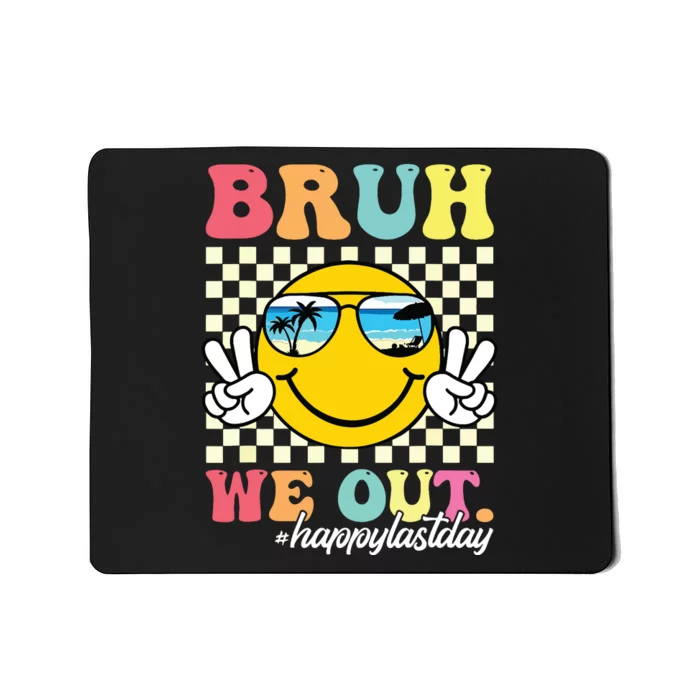 Bruh We Out Happy Last Day Of School Teacher Boy Girl Summer Mousepad