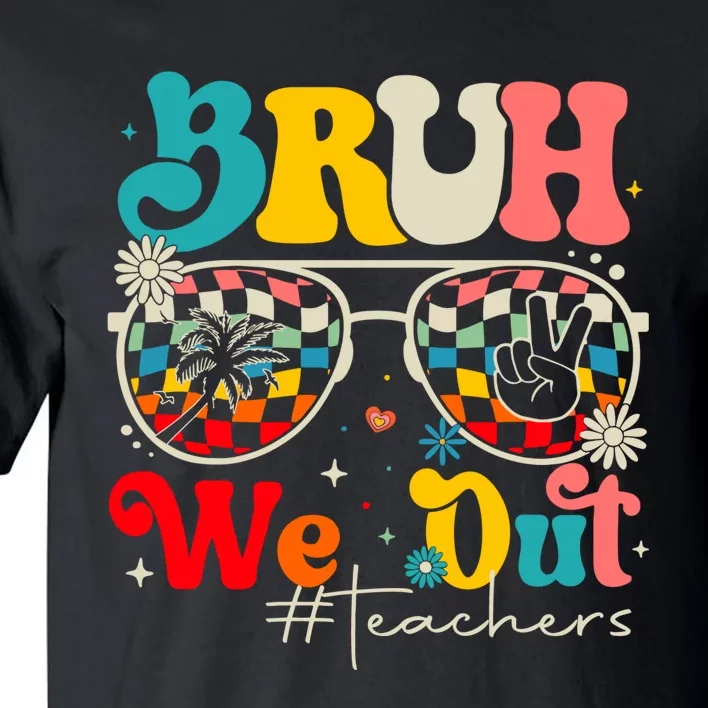 Bruh We Out End Of The School Year Tall T-Shirt