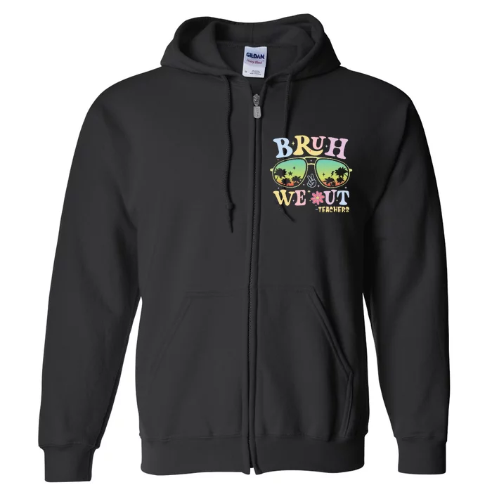 Bruh We Out Teachers Groovy Retro Happy Last Day Of School Gift Full Zip Hoodie