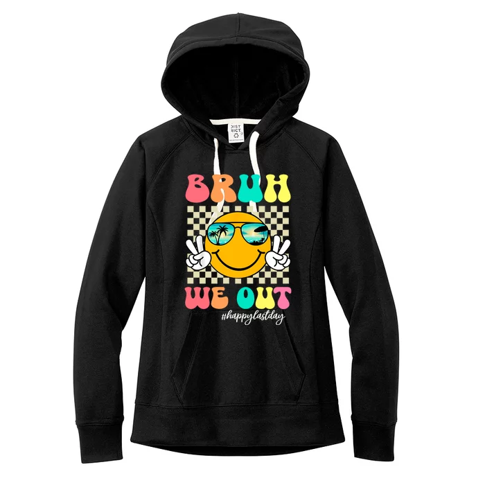 Bruh We Out Happy Last Day Of School Women's Fleece Hoodie