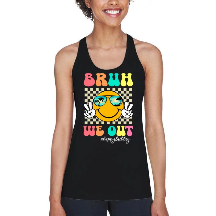 Bruh We Out Happy Last Day Of School Women's Racerback Tank