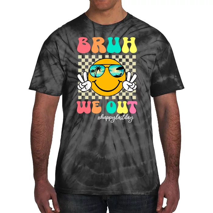 Bruh We Out Happy Last Day Of School Tie-Dye T-Shirt