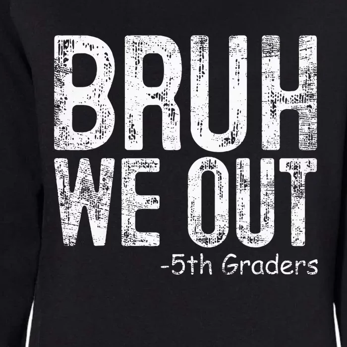 Bruh We Out 5th Graders Fifth Grade Graduation Class Of 2024 Womens California Wash Sweatshirt